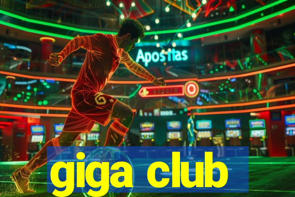 giga club