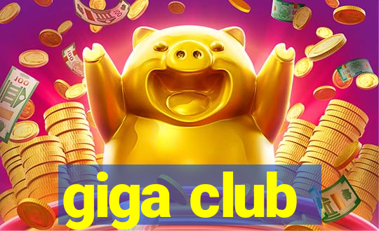 giga club