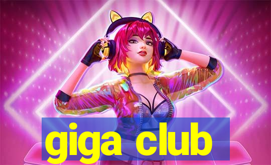 giga club