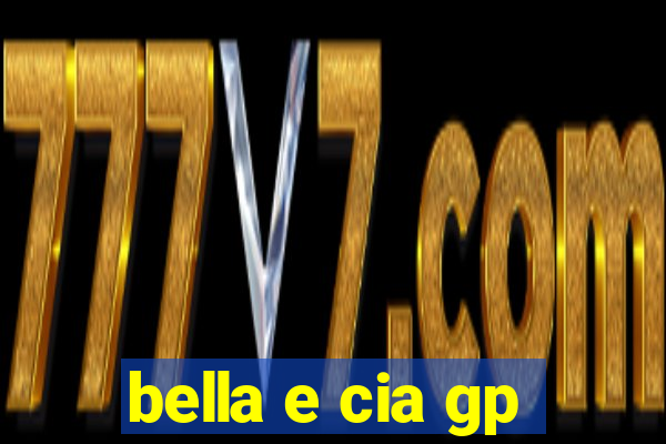 bella e cia gp