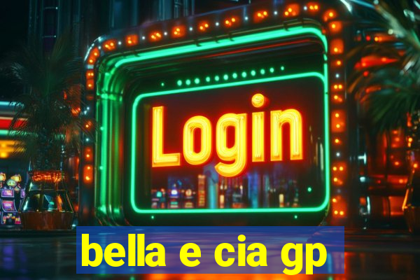 bella e cia gp