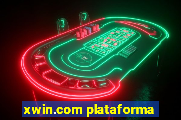 xwin.com plataforma