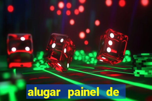 alugar painel de led s茫o paulo