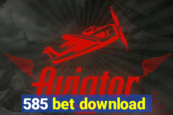 585 bet download