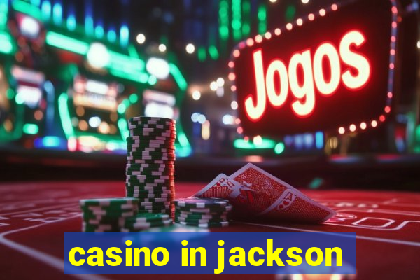 casino in jackson