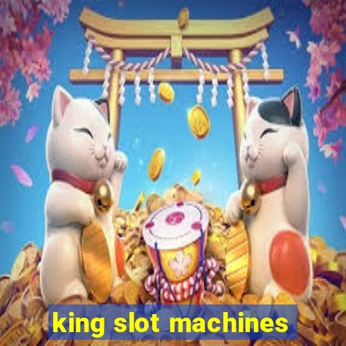 king slot machines