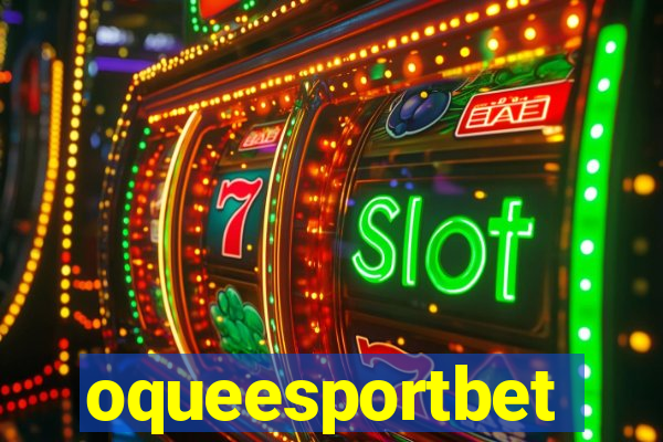 oqueesportbet