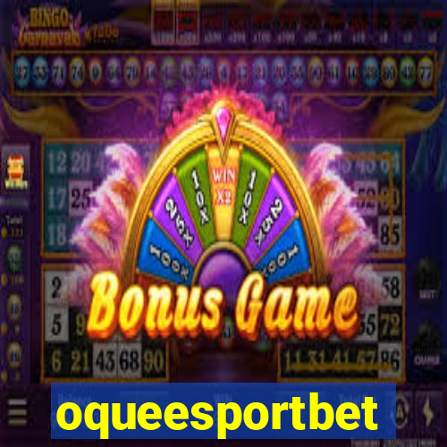 oqueesportbet