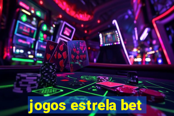 jogos estrela bet