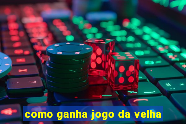 como ganha jogo da velha