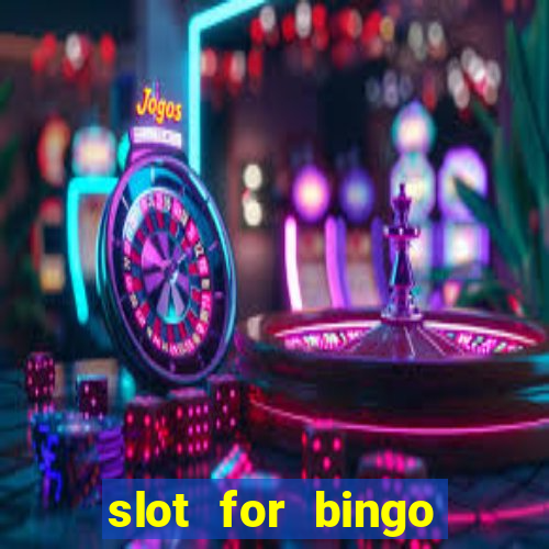 slot for bingo acesso antecipado