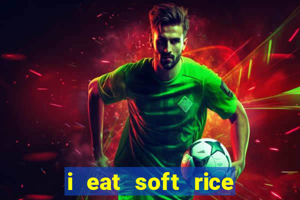 i eat soft rice in another world em português