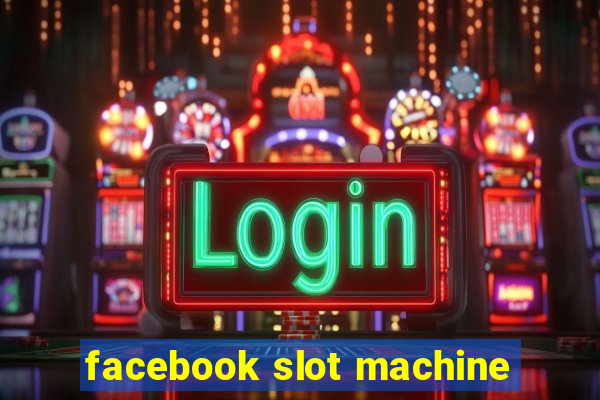 facebook slot machine