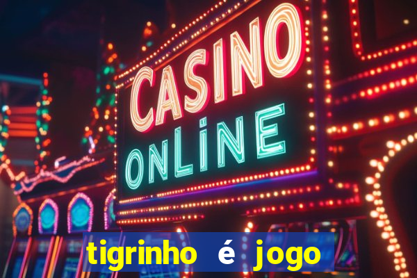 tigrinho é jogo de azar