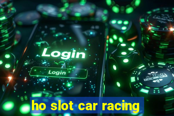 ho slot car racing