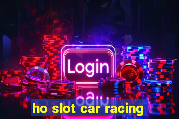 ho slot car racing