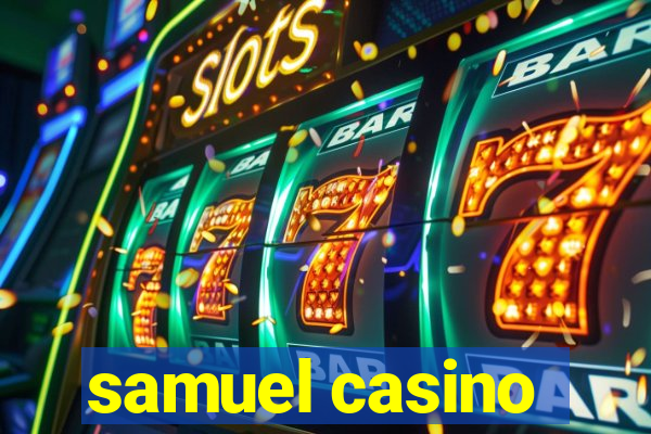 samuel casino