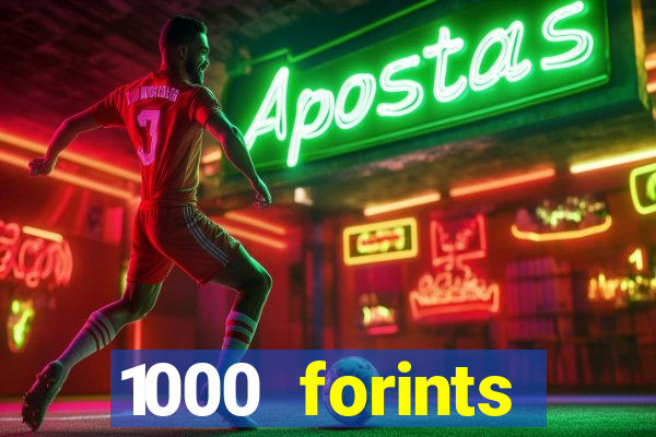 1000 forints deposit casino