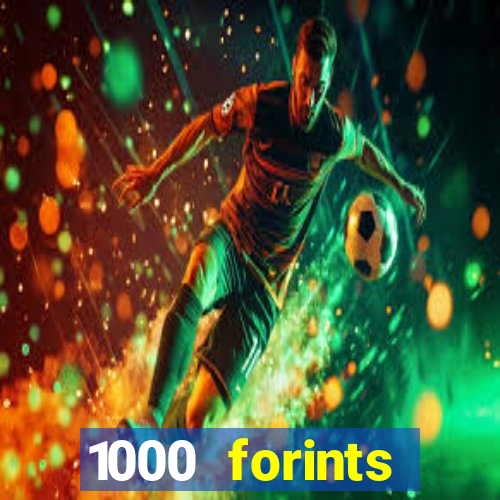 1000 forints deposit casino