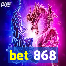 bet 868