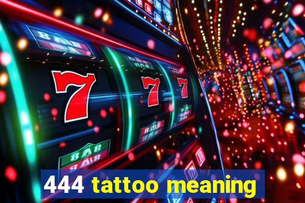 444 tattoo meaning