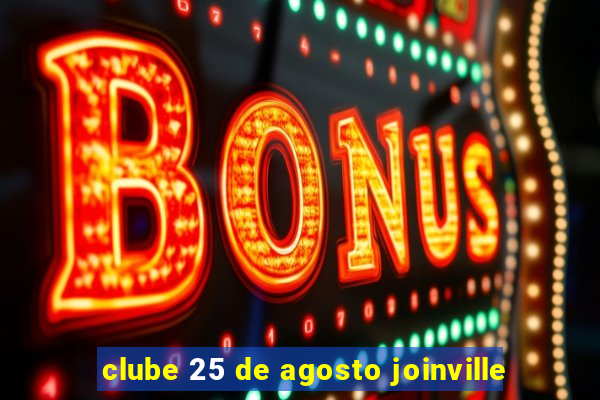 clube 25 de agosto joinville