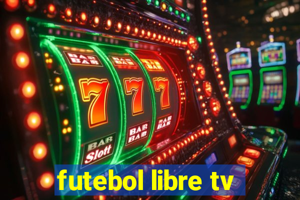 futebol libre tv