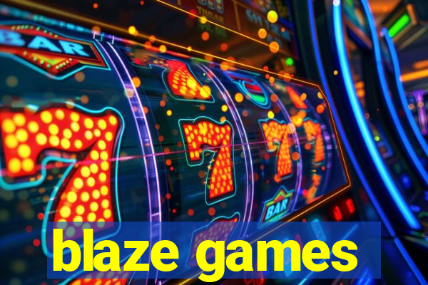 blaze games