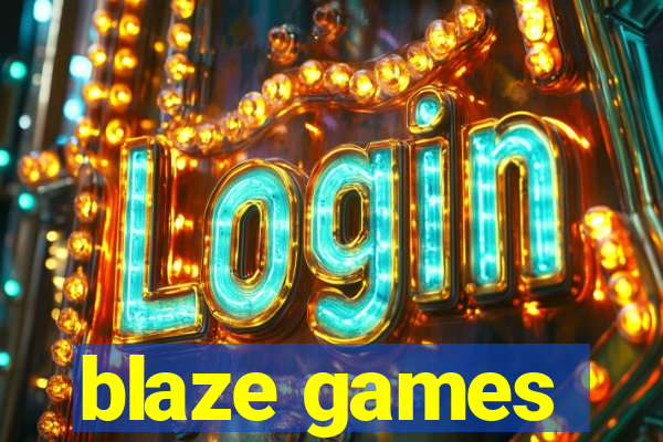 blaze games