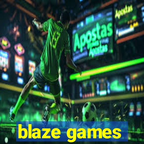 blaze games