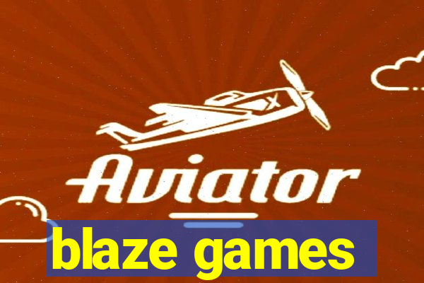 blaze games