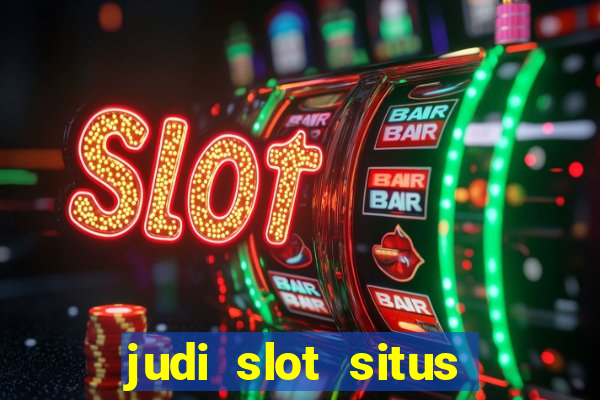 judi slot situs lapak pusat