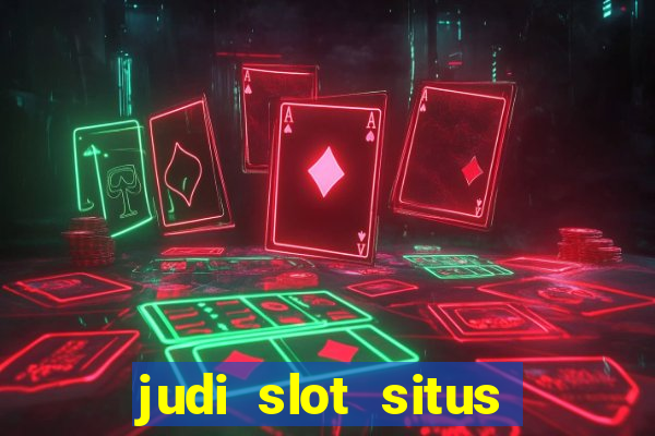 judi slot situs lapak pusat