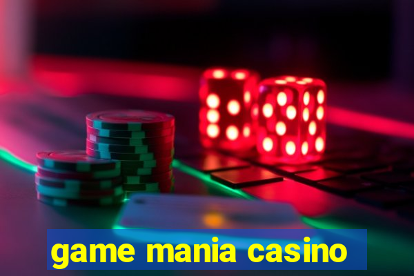 game mania casino