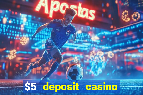 $5 deposit casino new zealand