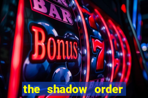 the shadow order slot free play