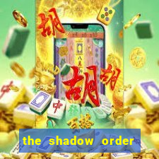 the shadow order slot free play