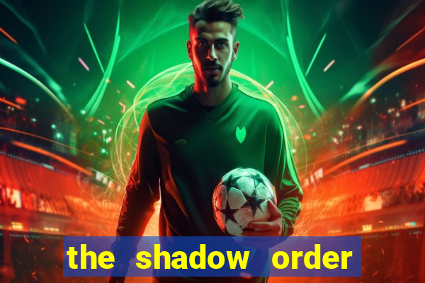 the shadow order slot free play