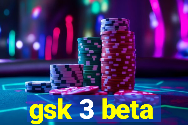 gsk 3 beta