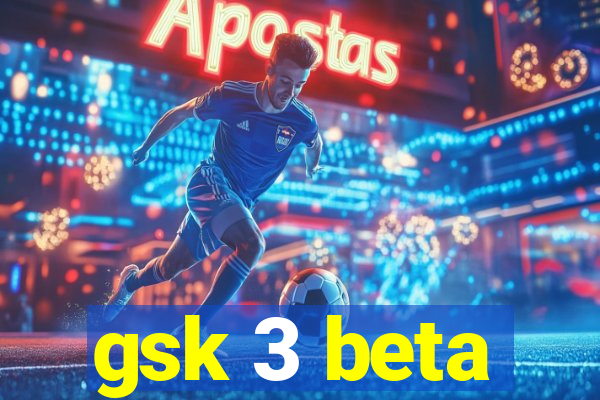 gsk 3 beta