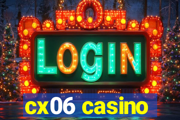 cx06 casino