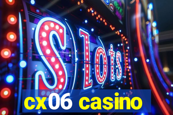 cx06 casino