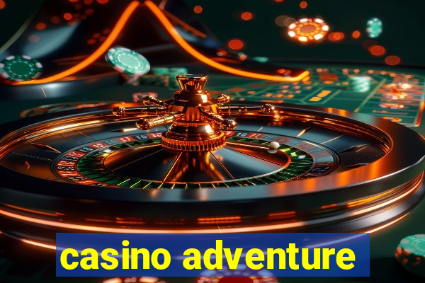 casino adventure