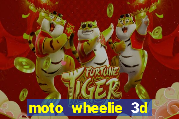 moto wheelie 3d dinheiro infinito