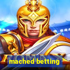 mached betting