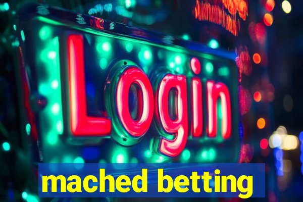 mached betting