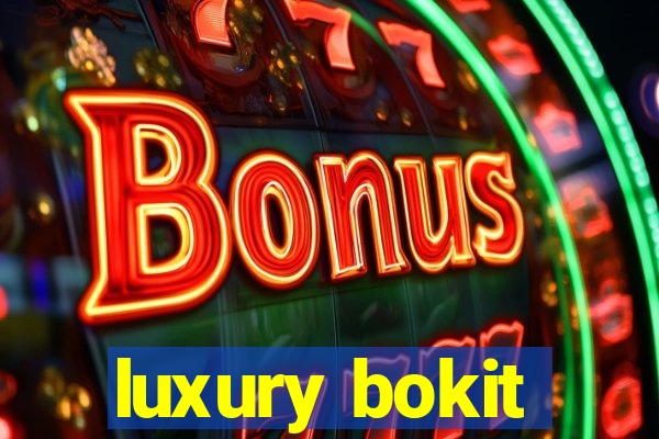 luxury bokit