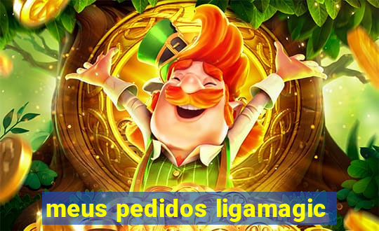 meus pedidos ligamagic