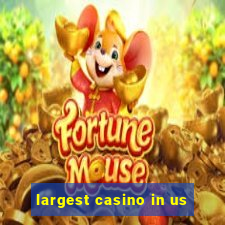 largest casino in us