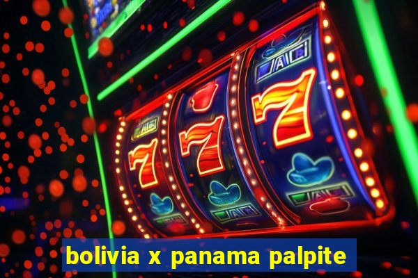 bolivia x panama palpite